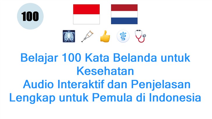 Belajar 100 Kata Belanda untuk Kesehatan: Audio Interaktif dan Penjelasan Lengkap untuk Pemula di Indonesia